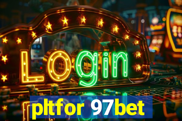 pltfor 97bet